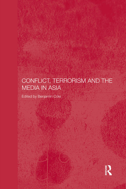 Conflict, Terrorism and the Media in Asia - 9780415545549 by Benjamin Cole, 9780415545549