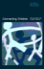 Connecting Children (Care and Family Life in Later Childhood) - 9780415230957 by Kalwant Bhopal, Julia Brannen, Ellen Heptinstall, 9780415230957