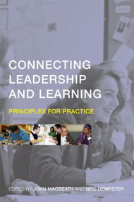 Connecting Leadership and Learning (Principles for Practice) by John MacBeath, Neil Dempster, 9780415452953