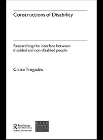 Constructions of Disability (Researching Inclusion in Community Leisure) by Claire Tregaskis, 9780415321839