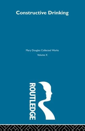 Constructive Drinking by Mary Douglas, 9780415606707