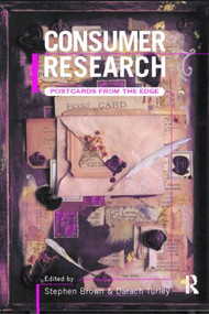 Consumer Research (Postcards From the Edge) - 9780415173179 by Stephen Brown, Darach Turley, 9780415173179