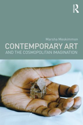 Contemporary Art and the Cosmopolitan Imagination - 9780415469203 by Marsha Meskimmon, 9780415469203