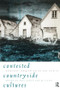 Contested Countryside Cultures (Rurality and Socio-cultural Marginalisation) - 9780415140751 by Paul Cloke, Jo Little, 9780415140751