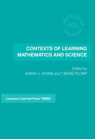 Contexts of Learning Mathematics and Science (Lessons Learned from TIMSS) - 9780415474320 by Sarah J. Howie, Tjeerd Plomp, 9780415474320