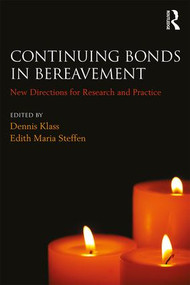 Continuing Bonds in Bereavement (New Directions for Research and Practice) - 9780415356206 by Dennis Klass, Edith Maria Steffen, 9780415356206