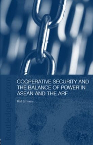 Cooperative Security and the Balance of Power in ASEAN and the ARF - 9780415347037 by Ralf Emmers, 9780415347037
