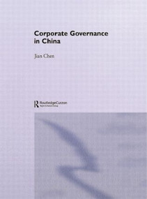Corporate Governance in China by Jian Chen, 9780415546102