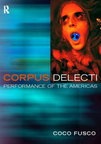 Corpus Delecti (Performance Art of the Americas) - 9780415194549 by Coco Fusco, 9780415194549