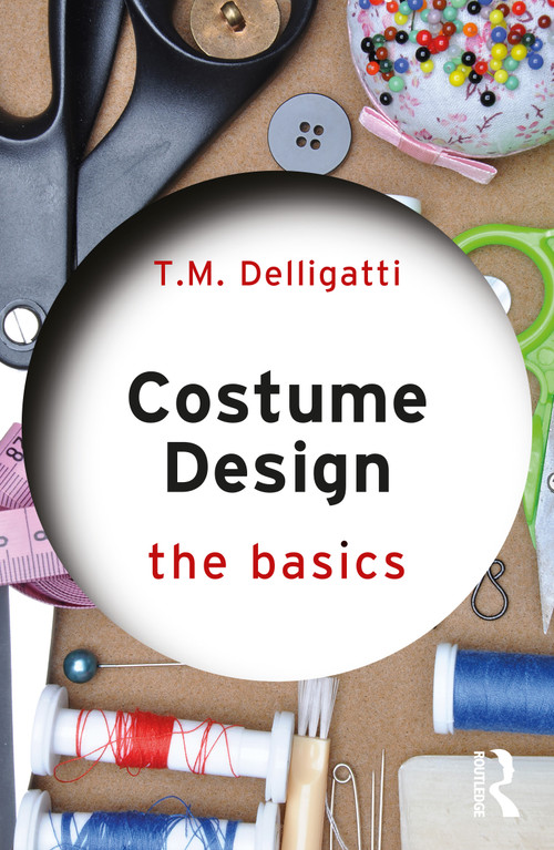 Costume Design: The Basics - 9780367374181 by T.M. Delligatti, 9780367374181