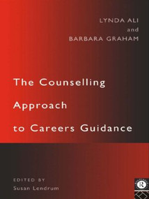 The Counselling Approach to Careers Guidance by Lynda Ali, Barbara Graham, 9780415121736