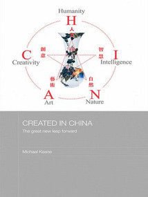 Created in China (The Great New Leap Forward) - 9780415491754 by Michael Keane, 9780415491754