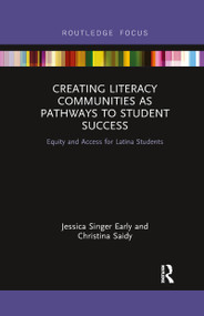Creating Literacy Communities as Pathways to Student Success (Equity and Access for Latina Students in STEM) - 9780367606732 by Jessica Singer Early, Christina Saidy, 9780367606732