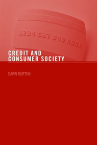 Credit and Consumer Society - 9780415405225 by Dawn Burton, 9780415405225