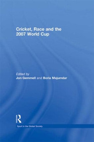 Cricket, Race and the 2007 World Cup - 9780415494588 by Boria Majumdar, Jon Gemmell, 9780415494588