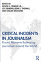 Critical Incidents in Journalism (Pivotal Moments Reshaping Journalism around the World) - 9780367895341 by Edson Tandoc Jr., Joy Jenkins, Ryan Thomas, Oscar Westlund, 9780367895341