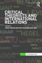 Critical Theorists and International Relations by Jenny Edkins, Nick Vaughan-Williams, 9780415474665