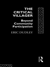 The Critical Villager (Beyond Community Participation) - 9780415073448 by Eric Dudley, 9780415073448