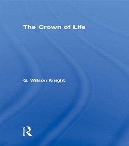 Crown Of Life - Wilson Knight by G. Wilson Knight, 9780415488464