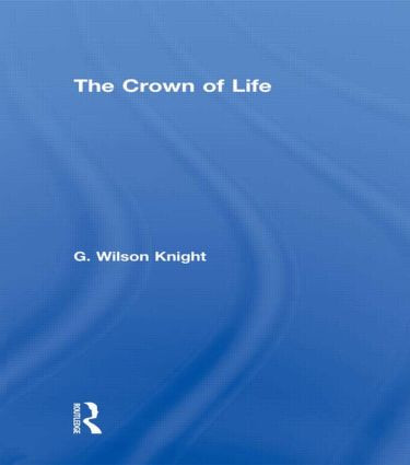 Crown Of Life - Wilson Knight by G. Wilson Knight, 9780415488464