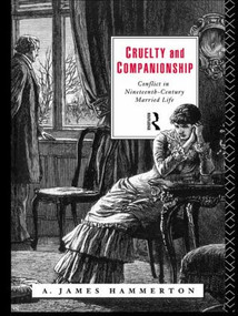Cruelty and Companionship (Conflict in Nineteenth Century Married Life) - 9780415133685 by A. James Hammerton, 9780415133685