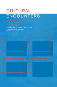Cultural Encounters (Representing Otherness) by Elizabeth Hallam, Brian Street, 9780415202800