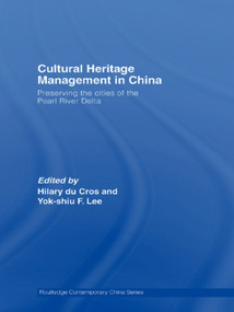 Cultural Heritage Management in China (Preserving the Cities of the Pearl River Delta) - 9780415666428 by Hilary Du Cros, Yok-shiu F. Lee, 9780415666428