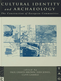 Cultural Identity and Archaeology (The Construction of European Communities) - 9780415642866 by P. Graves-Brown, Sian Jones, C.S. Gamble, 9780415642866