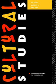 Cultural Studies (Volume 9 Issue 2: Special issue: Toni Morrison and the Curriculum, edited by Warren Crichton and Cameron McCarthy) by Lawrence Grossberg, Janice Radway, 9780415123792