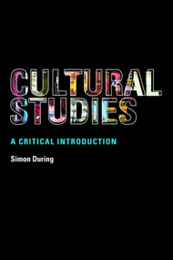 Cultural Studies: A Critical Introduction - 9780415246576 by Simon During, 9780415246576