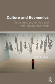 Culture and Economics (On Values, Economics and International Business) by Eelke de Jong, 9780415438889