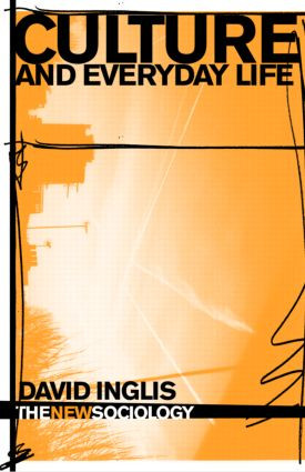 Culture and Everyday Life by David Inglis, 9780415319263