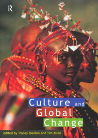 Culture and Global Change by Tim Allen, Tracey Skelton, 9780415139175