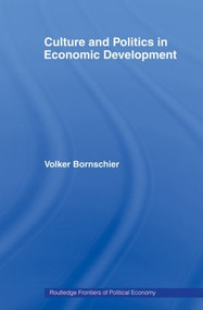 Culture and Politics in Economic Development - 9780415459280 by Volker Bornschier, 9780415459280