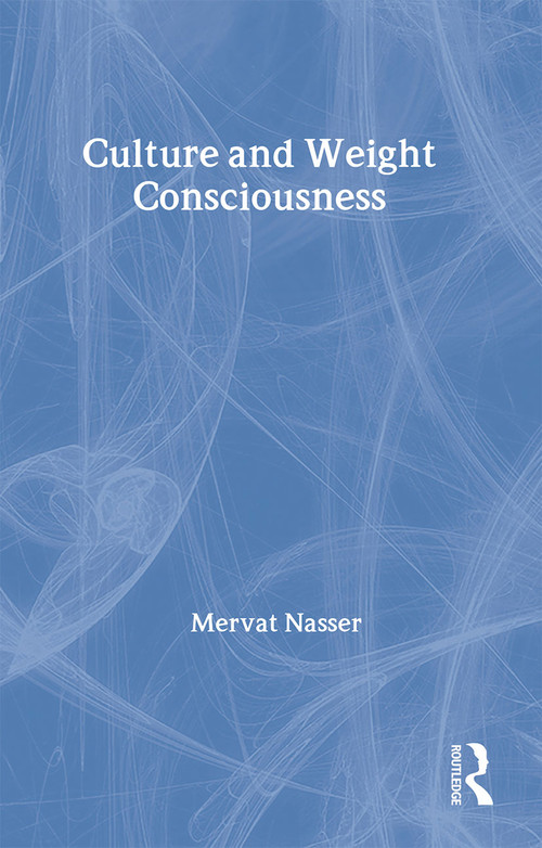 Culture and Weight Consciousness - 9780415161534 by Mervat Nasser, 9780415161534
