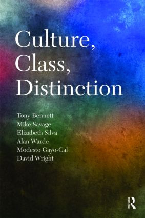 Culture, Class, Distinction - 9780415560771 by Tony Bennett, Mike Savage, Elizabeth Bortolaia Silva, Alan Warde, Modesto Gayo-Cal, David Wright, 9780415560771