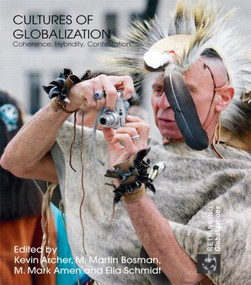Cultures of Globalization (Coherence, Hybridity, Contestation) - 9780415495684 by Kevin Archer, M. Martin Bosman, M. Mark Amen, Ella Schmidt, 9780415495684