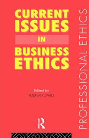 Current Issues in Business Ethics by Peter W. F. Davies, 9780415124508