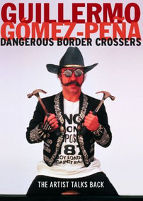 Dangerous Border Crossers - 9780415182379 by Guillermo Gomez-Pena, 9780415182379