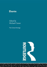 Dante (The Critical Heritage) by Michall Caesar, 9780415604482