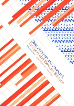 Data Analysis and Research for Sport and Exercise Science (A Student Guide) by Craig Williams, Chris Wragg, 9780415289719