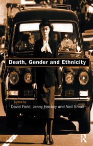 Death, Gender and Ethnicity by David Field, Dr David Field, Jenny Hockey, Neil Small, 9780415146791