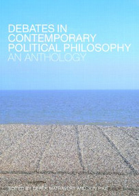 Debates in Contemporary Political Philosophy (An Anthology) - 9780415302111 by Derek Matravers, Jonathan Pike, 9780415302111