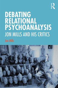 Debating Relational Psychoanalysis (Jon Mills and his Critics) - 9780367902070 by Jon Mills, 9780367902070
