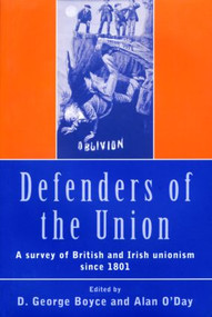 Defenders of the Union (A Survey of British and Irish Unionism Since 1801) - 9780415174220 by D.George Boyce, Alan O'Day, 9780415174220