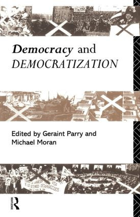 Democracy and Democratization by Michael Moran, Geraint Parry, 9780415090506