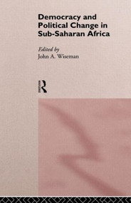 Democracy and Political Change in Sub-Saharan Africa - 9780415113021 by John A. Wiseman, 9780415113021