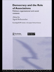 Democracy and the Role of Associations (Political, Strutural and Social Contexts) - 9780415499156 by Sigrid Rossteutscher, 9780415499156