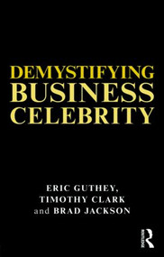 Demystifying Business Celebrity - 9780415327824 by Eric Guthey, Timothy Clark, Brad Jackson, 9780415327824