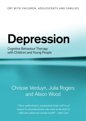 Depression (Cognitive Behaviour Therapy with Children and Young People) - 9780415399784 by Chrissie Verduyn, Julia Rogers, Alison Wood, 9780415399784